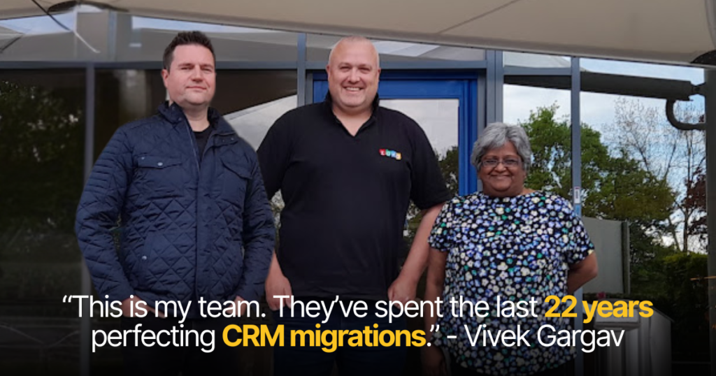 Caldere's team who've spent the last 22 years perfecting CRM migrations